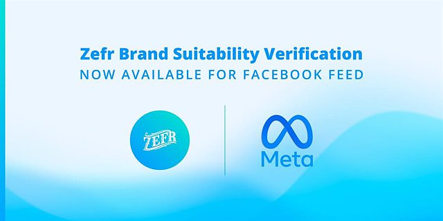 RELEASE: Zefr Meta Brand Suitability Check Now Available for Facebook Feed, Powered by AI