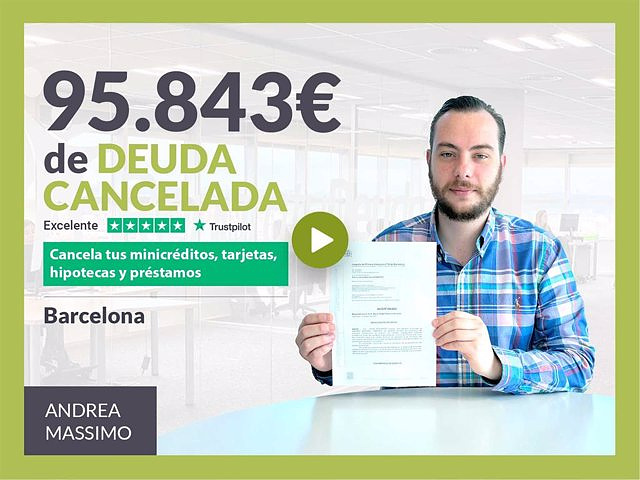 RELEASE: Repara tu Deuda Abogados cancels €95,843 in Barcelona (Catalonia) with the Second Chance Law