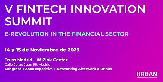 STATEMENT: Fintech Innovation Summit 2023, the most important financial innovation event in Spain returns to Madrid